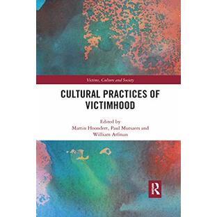 Cultural Practices of Victimhood (Victims, Culture and Society)の画像