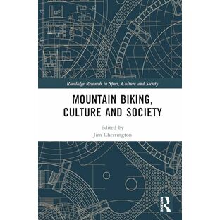 Mountain Biking, Culture and Society (Routledge Research in Sport, Culture and Society)の画像