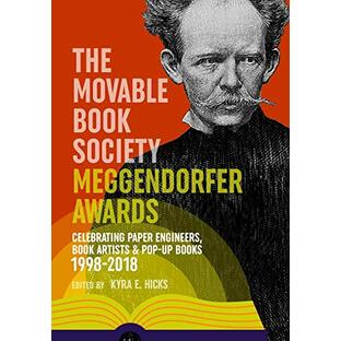 The Movable Book Society Meggendorfer Awards: Celebrating Paper Engineers, Book Artists & Pop-Up Books 1998–2018の画像