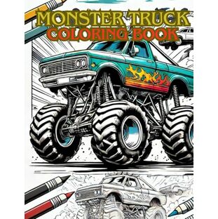 Monster Truck Coloring Book for Kids: Lots Of Captivating Designs for Boys and Girls Ages 4-8の画像