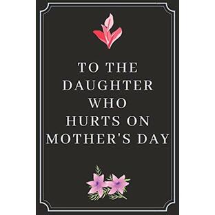 TO THE DAUGHTER WHO HURTS ON MOTHER'S DAY: Sister Quotes Journaの画像