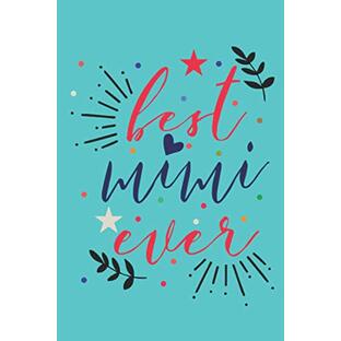 Best Mimi Ever notebook: Mother's day Gifts: Softcover Adult Notebook for Mom (Alternative Mother's day Cards) 6" x 9", 120 pagesの画像