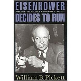 Eisenhower Decides to Run: Presidential Politics and Cold War Strategy (Hardcover First Edition)の画像