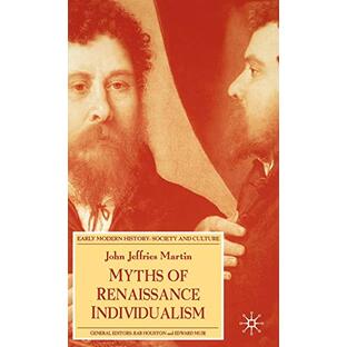 Myths of Renaissance Individualism (Early Modern History: Society and Culture)の画像