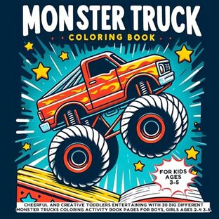 Monster Truck Coloring Book for Kids Ages 3-5: Cheerful and Creative Toddlers Entertaining With 30 Big Different Monster Trucks Coloring Activity Book Pages for Boys, Girls Ages 2-4 3-5.の画像