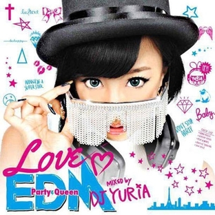 DJ YURiA/LOVE EDM-Party Queen- mixed by DJ YURiA[FARM-0352]の画像