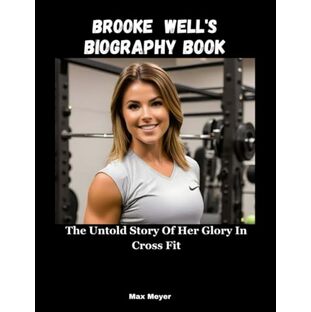 Brooke Wells Biography Book: The Untold Story of Her Glory in Cross Fitの画像
