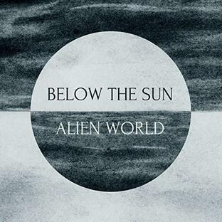 [輸入盤CD][新品]Below The Sun / Alien World(2017/5/26発売)の画像