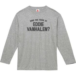 WHO THE FUCK IS EDDIE VANHALEN ヴァンヘイレン 音楽Tシャツ ロックTシャツ バンドTシャツ 長袖Tシャツ ロングスリーブ グレーの画像