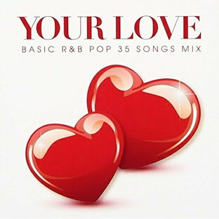 CD オムニバス Your Love -BASIC R B POP SONGS MIX-の画像