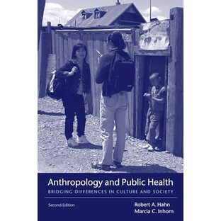 Anthropology and Public Health: Bridging Differences in Culture and Societyの画像
