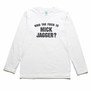 WHO THE FUCK IS MICK JAGGER? 音楽Tシャツ ロックTシャツ バンドTシャツ 長袖Tシャツ ロングスリーブの画像