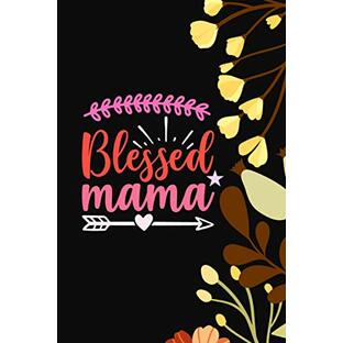 blessed mama :Notebook: Mother’s day Gifts: Softcover Adult Notebook for Mom (Alternative Mother's day Cards) 6" x 9", 120 pagesの画像