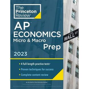 Princeton Review AP Economics Micro & Macro Prep 2023: 4 Practice Tests + Complete Content Review + Strategies & Techniques (Paperback)の画像