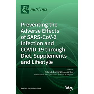 Preventing the Adverse Effects of SARS-CoV-2 Infection and COVID-19 through Diet, Supplements and Lifestyleの画像