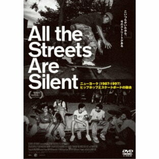 All the Streets Are Silent ニューヨーク(1987-1997)ヒップホップとスケートボードの融合 【DVD】の画像