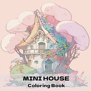 MINI HOUSE Coloring Book(小さな家の塗り絵): 妖精の秘密の小さな庭園,大人の塗り絵の画像