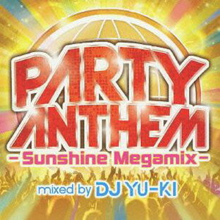 DJ YU-KI パーティー・アンセム-サンシャイン・メガミックス- mixed byの画像