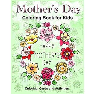 Mother's Day - Coloring Book for Kids. Coloring, Cards and Activities: Best Mother's day Giftの画像