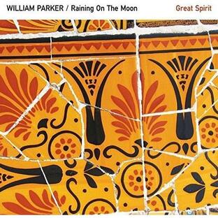 [輸入盤CD]William Parker / Raining On The Moon/Great Spiritの画像