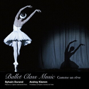 チャコット シルヴァン・デュラン アンドレイ・クレム バレエ・クラス・ミュージック コム・アン・レーヴの画像