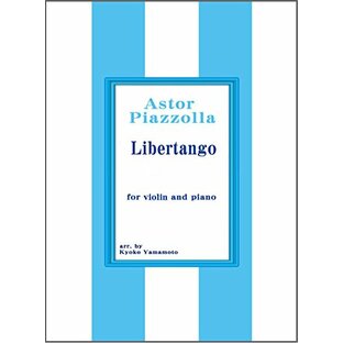 リベルタンゴ(Libertango)バイオリンとピアノのための【楽譜ピース】 (PIAZZOLLA) (ピアソラシリーズ(編曲:山本京子))の画像