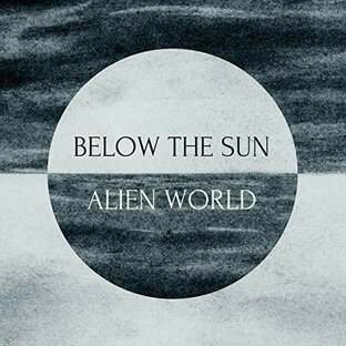 【輸入盤CD】【新品】Below The Sun / Alien World【K2017/5/26発売】の画像