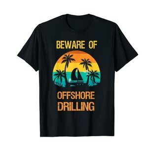 Beware Of Offshore Drilling 面白いことわざ Tシャツの画像