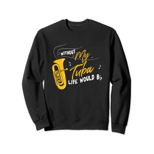 Tuba Without My Tuba Life Would B フラットチューバプレイヤー オーケストラ トレーナーの画像