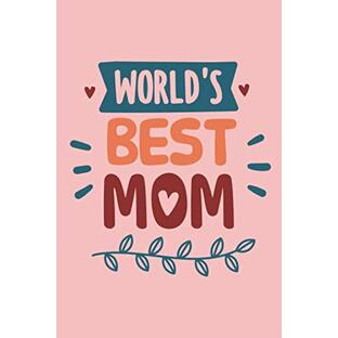 World best mom Notebook: Mother's day Gifts: Softcover Adult Notebook for Mom (Alternative Mother's day Cards) 6" x 9", 120 pagesの画像
