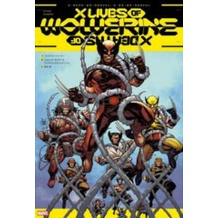 [書籍]/X・ライブズ・オブ・ウルヴァリン/X・デス・オブ・ウルヴァリン / 原タイトル:X Lives Of Wolverine/X Deaths Of Wolverine (ShoPの画像