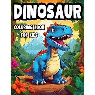 Dinosaur Color Book for kids: with 40 amazing coloring pages: Prehistoric Adventures for Little Artistsの画像