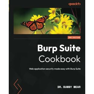 Burp Suite Cookbook - Second Edition: Web application security made easy with Burp Suiteの画像