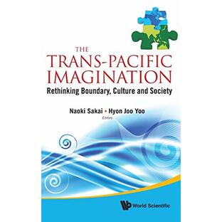 The Trans-Pacific Imagination: Rethinking Boundary, Culture and Societyの画像