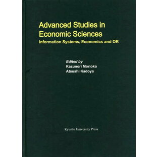 Advanced Studies in Economic Sciences Information Systems Economics and OR[本/雑誌] (Series of Monographs of Contemporary Social Systems Solutions Volume10) / KazunoriMorioka/〔編〕 AtsushiKadoya/〔編〕の画像