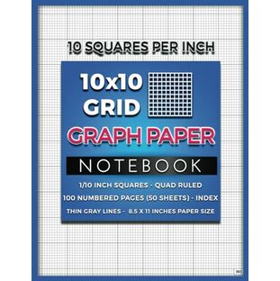 10 Squares per Inch Graph Paper Notebook 10x10 Grid - Edge to Edge Printed: 1/10 inch Squares | 100 Numbered Pages (50 Sheets) with Index | Thin Grey Grid Lines | 8.5 x 11 Inches for Architects, Engineers, Artists, Students and DIY Craftsの画像