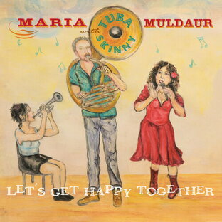 【輸入盤CD】【新品】Maria Muldaur & Tuba Skinny / Let's Get Happy Together【K2021/5/7発売】(マリア・マルダー)の画像