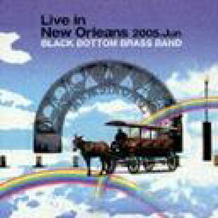 Live in New Orleans 2005. Jun[CD] / Black Bottom Brass Bandの画像