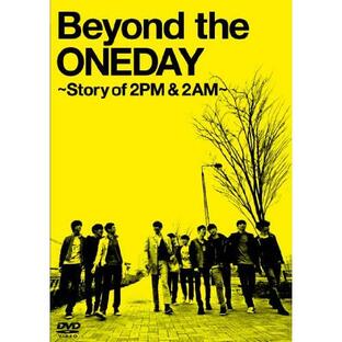 Beyond the ONEDAY〜Story of 2PM&2AM〜(初回限定.. ／ 2PM+2AM’Oneday’ (DVD)の画像