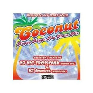 DJ DDT-TROPICANA & DJ ASAKUSA / 「Coconut」 ~Happy Ragga Pop Flava Mix~の画像