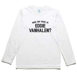WHO THE FUCK IS EDDIE VANHALEN ヴァンヘイレン 音楽Tシャツ ロックTシャツ バンドTシャツ 長袖Tシャツ ロングスリーブの画像