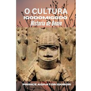 O CULTURA: IGODOMIGODO (Historia de Benín) (NIGERIAN CULTURE AND SOCIETY)の画像