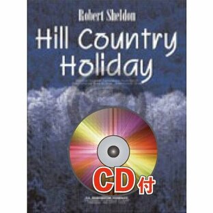 [楽譜] ヒル・カントリーの休日【参考CD付】 (シェルドン) 吹奏楽譜【送料無料】(HILL COUNTRY HOLIDAY)《輸入楽譜》の画像