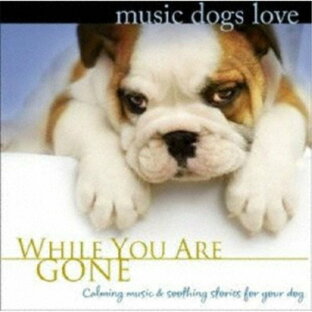 ブラッドリー・ジョセフ 犬のための音楽 Music Dogs Love あなたがいないときのためにの画像