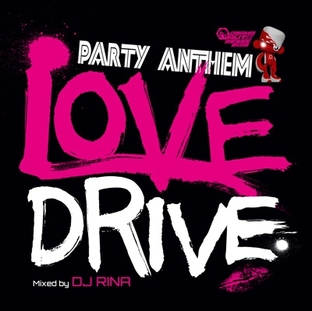 DJ RINA/PARTY ANTHEM LOVE DRIVE mixed by DJ RINA[PREGET-0015]の画像