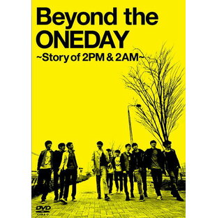 DVD Beyond the ONEDAY~Story of 2PM 2AM~の画像