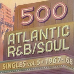 (V.A.)／500 アトランティック・R＆B／ソウル・シングルズ VOL.5＊1967-68 【CD】の画像