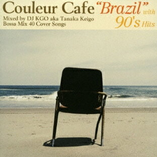 DJ KGO Couleur Cafe Brazil with s Hits Mixed by aka Tanaka Keigo Bossa Mix Cover Songsの画像