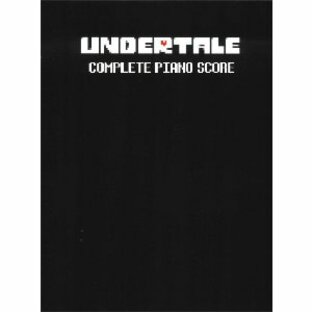 [楽譜] 『Undertale(アンダーテール)』オフィシャルピアノ曲集【完全版】（101曲収録）《輸入ピアノ...【10,000円以上送料無料】(UNDERTALE Completeの画像