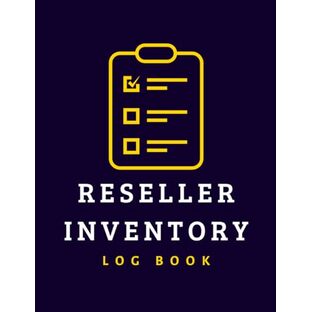 Reseller Inventory Log Book Mastery: Master Your Reselling Game and Elevate Profits! A Must-Have Organizer for Sellers - Online Shops, Retailers, and Beyond - Track, Optimize, and Catapult Your Success!の画像